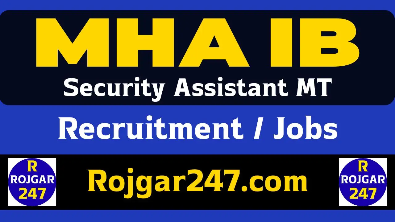 MHA IB Security Assistant MT Recruitment 2025